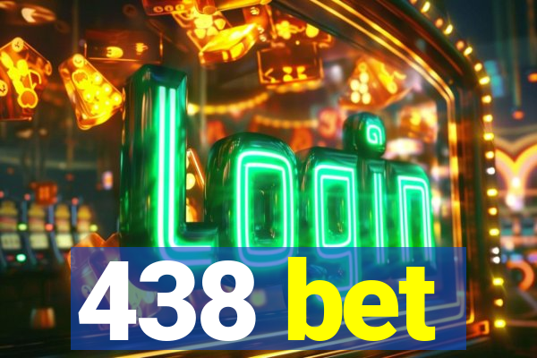 438 bet